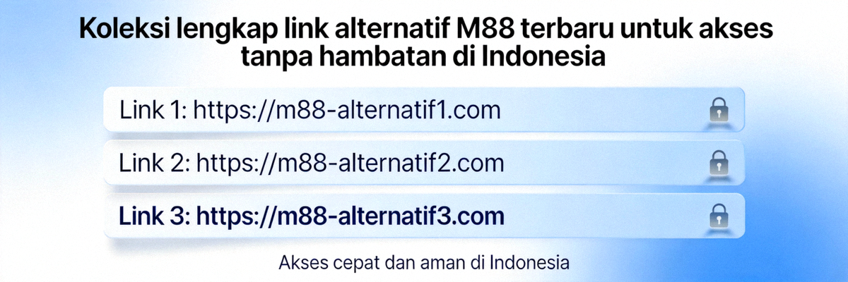 Koleksi lengkap link alternatif M88 terbaru untuk akses tanpa hambatan di Indonesia